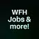 WFH Jobs & more!
