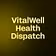 VitalWell Health Dispatch