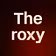 The roxy 