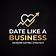 Date Like A Business
