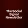 The Social Signal Newsletter