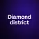 Diamond district 