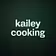 kailey cooking