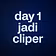 day 1 jadi cliper