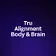 Tru Alignment Body & Brain