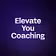 Elevate You Coaching