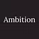 Ambition