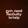 gym ,need flacbuilty to help