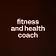 fitness and health coach