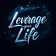 Leverage your Life