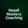 Resell Mastery Coaching
