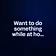 Want to do something while at home