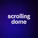 scrolling dome 