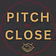Pitch to Close