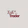 Talk to a Trader