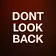 DONT LOOK BACK