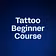 Tattoo Beginner Course 