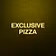 EXCLUSIVE PIZZA 