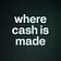where cash is made 