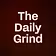The Daily Grind