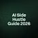 AI Side Hustle Guide 2026