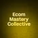 Ecom Mastery Collective