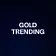 GOLD TRENDING 