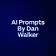 AI Prompts By Dan Walker 