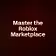 Master the Roblox Marketplace