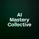 AI Mastery Collective