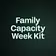 Family Capacity Week Kit