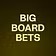 BIG BOARD BETS