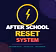 The After School Reset System