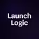 Launch Logic