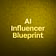 AI Influencer Blueprint 