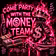 Money Team We Trust