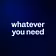 whatever you need 