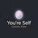You're self comes first
