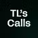 TL’s Calls