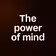 The power of mind