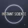 Instant Science