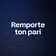 Remporte ton pari