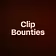 Clip Bounties