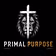 Primal Purpose