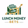 Lunch Money Bets