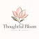 Thoughtful Bloom