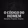 O Código Do Homem