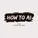 How to AI