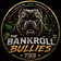 The Bankroll Bullies