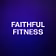 FAITHFUL FITNESS